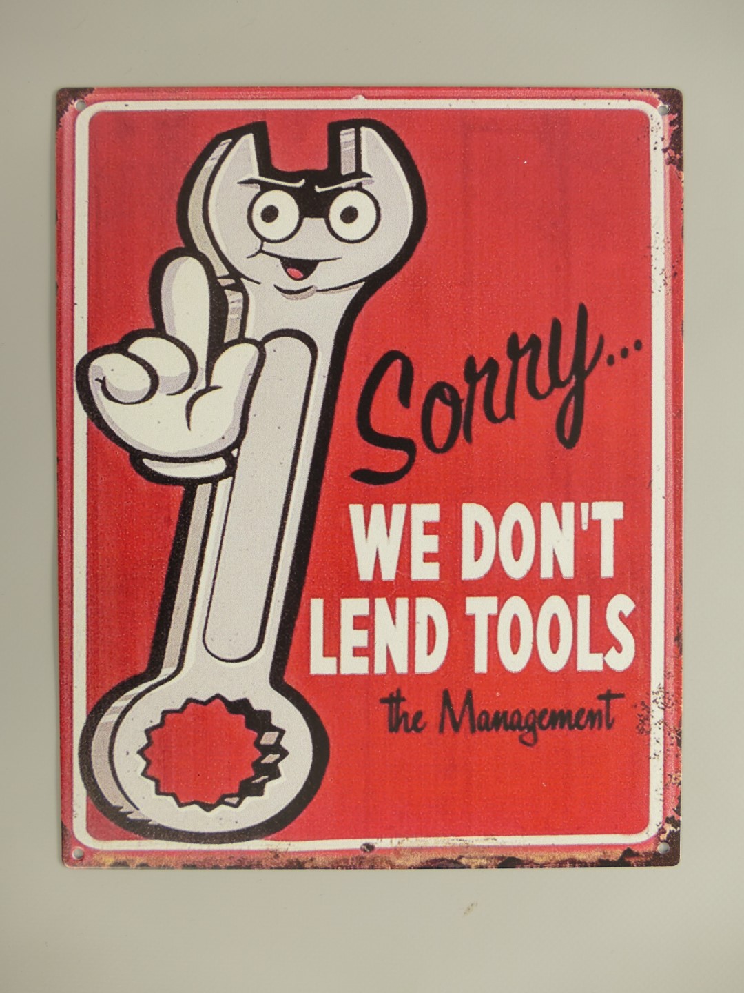 Wandschild Eisen Sorry we don't lend Tools H.25cm